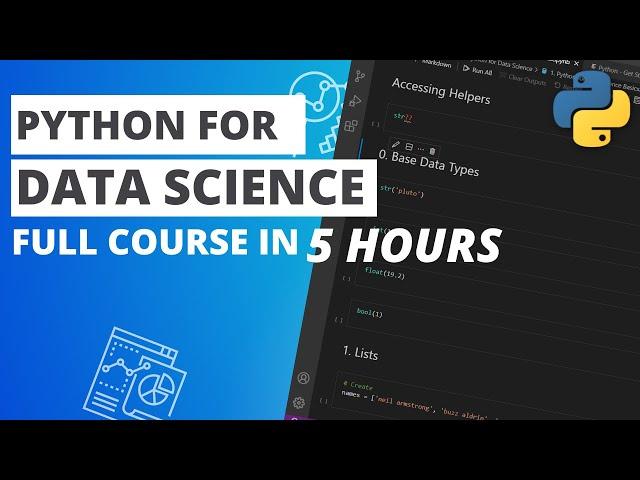 Python for Data Science | Beginner Friendly Full Course in 5 Hours