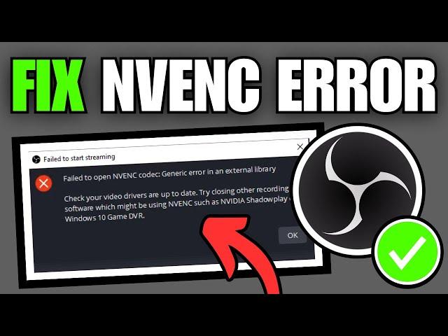 How To Fix OBS NVENC Codec Error Message (Driver Issue)