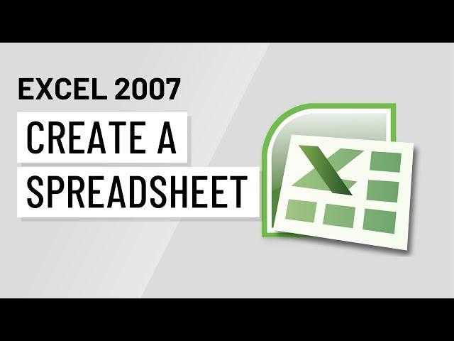 Excel 2007: Create a Spreadsheet