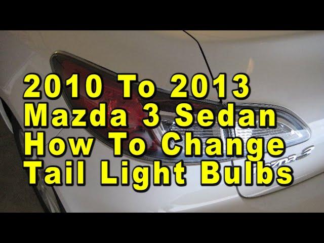 2010 To 2013 Mazda 3 Sedan How To Change Tail Light Bulbs With Part Numbers [Mazda3]