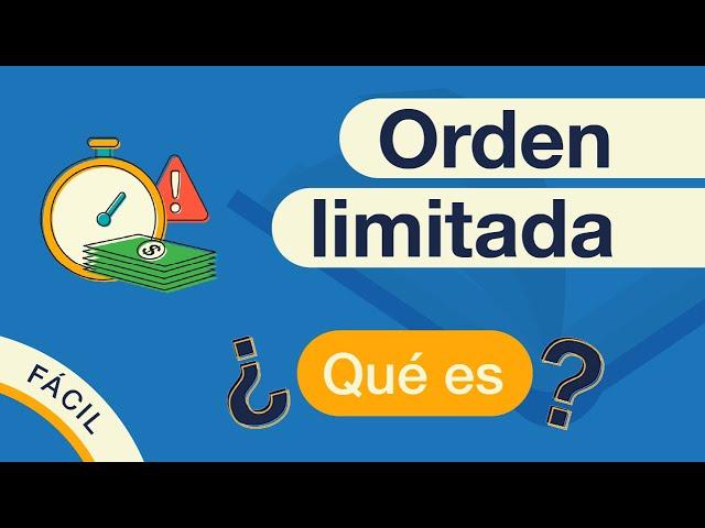 Qué es una ORDEN LIMITADA | Explicación en 1 minuto