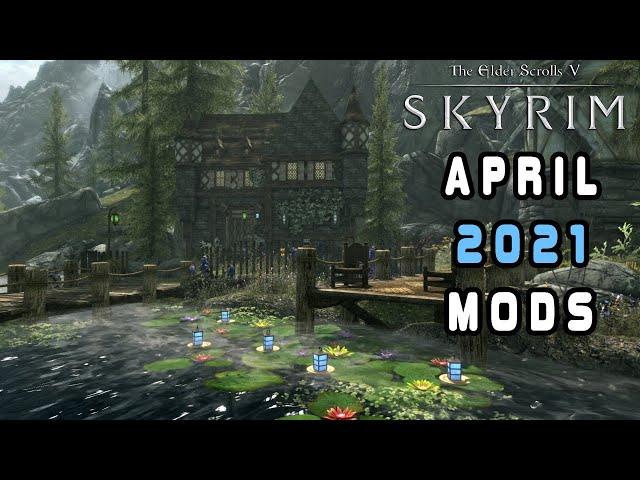 10 Most Interesting Skyrim Mods | April 2021