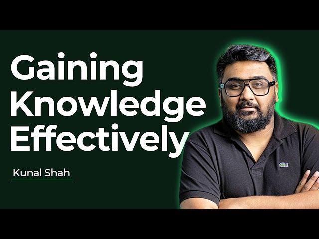 Kunal Shah - How to Gain Knowledge Effectively | Insightful Doses 2022