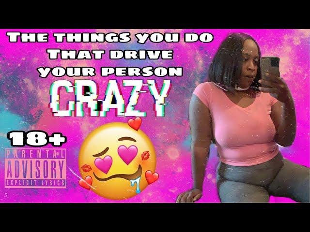 The things you (can) do that drives them CRAZY 18+‍️  CHANNELED MESSAGES ONLY