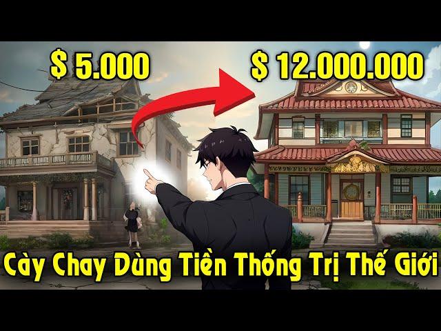 Full Trọn Bộ | Chiến Lược Gia Cày Chay Dùng Tiền Để Thống Trị Thế Giới | Review Truyện