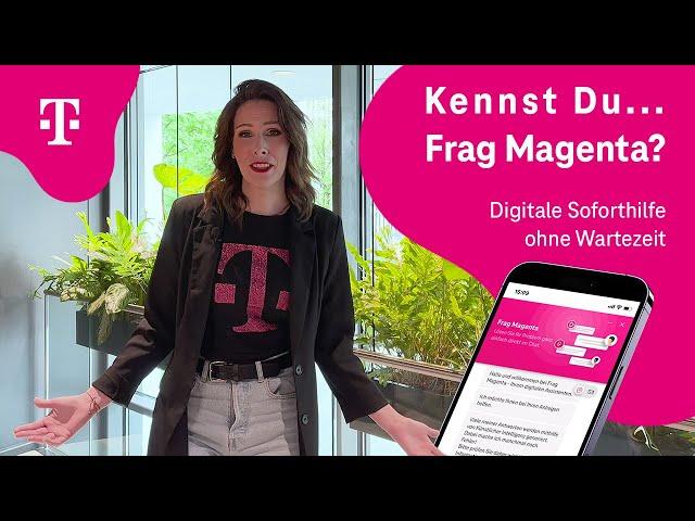 Digitale Soforthilfe ohne Wartezeit - Kennst Du...Frag Magenta? I Telekom