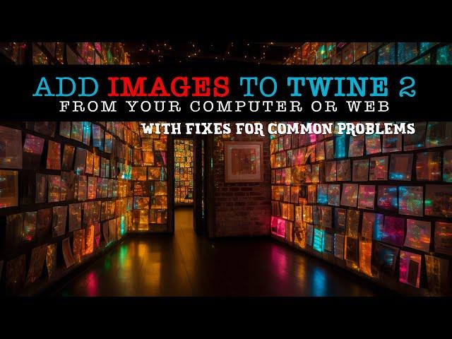 Twine 2 - Add Images from Your Computer or Web