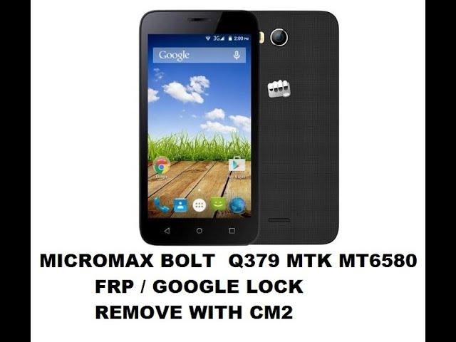 MICROMAX BOLT Q379 MT6580 FRP / GOOGLE LOCK REMOVE WITH CM2