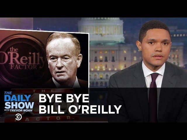 Bill O'Reilly Gets the Boot: The Daily Show