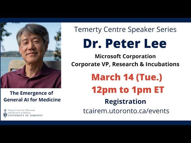 Dr  Peter Lee (Microsoft VP Research) • The Emergence of General AI for Medicine.