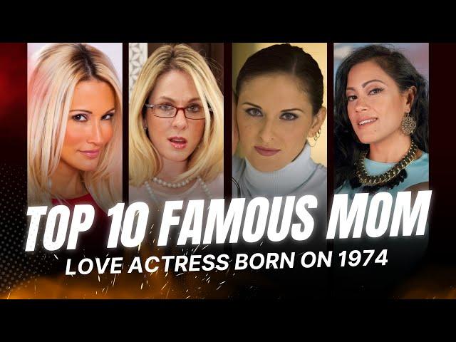 Top 10 Famous Mom Love Actress Born On 1974 II Love Stars 2024