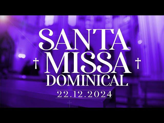 Santa Missa Dominical | 22/12/24 |   @PadreManzottiOficial