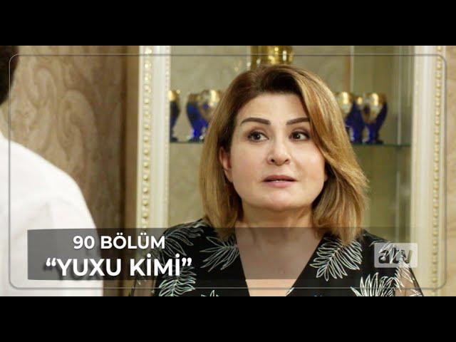 Yuxu Kimi - 90. Bölüm