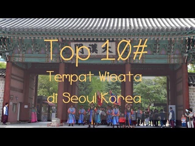 Top 10 Tempat Wisata di Seoul Korea | ini namja backpacker