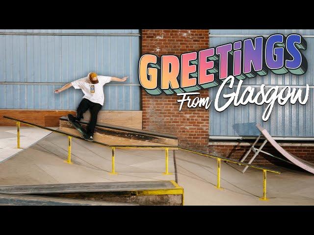 A Community Of DIY Skate Projects | GREETINGS FROM: GLASGOW