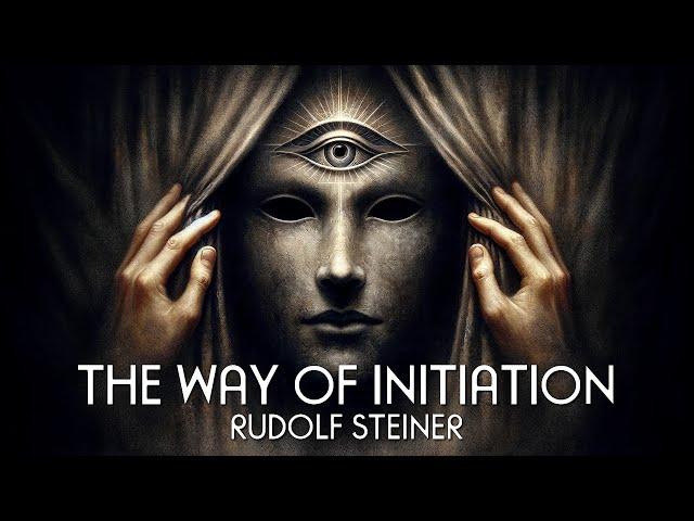 The Way of Initiation - Rudolf Steiner - Occult Esoteric Teachings, Full Audiobook.