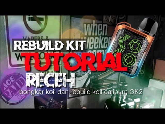 BONGKAR DAN REBUILD COIL CALIBURN GK2 #vape #vapersindonesia #vaporwaveaesthetic #newbie #gk