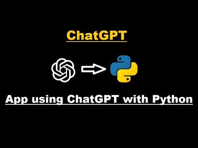 How To Use ChatGPT with Python | Make Your First App using ChatGPT