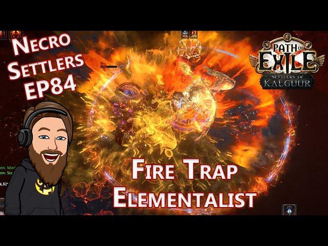 I Added Righteous Fire :) - Level 100 Fire Trap Elementalist - Necro Settlers EP 84