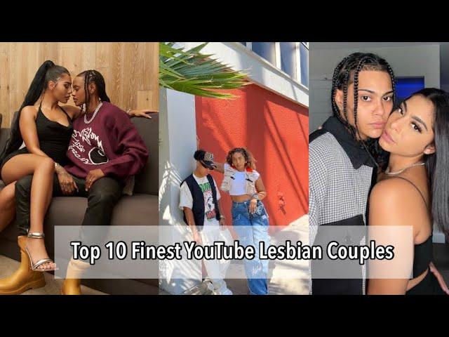 Top 10 Finest Lesbian couples on YouTube(Must watch)- What do you think?