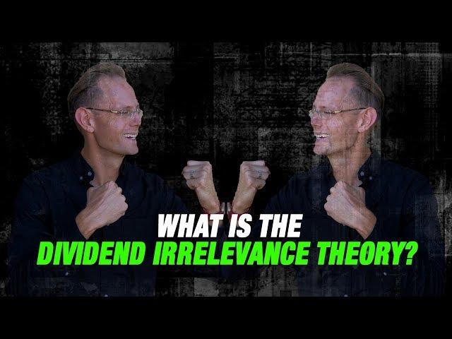 The Dividend Irrelevance Theory (Secrets & Truths You Need To Know)