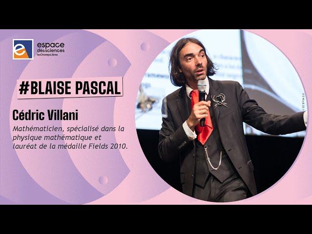  [Cédric Villani] Les 400 ans de Blaise Pascal, ce précurseur