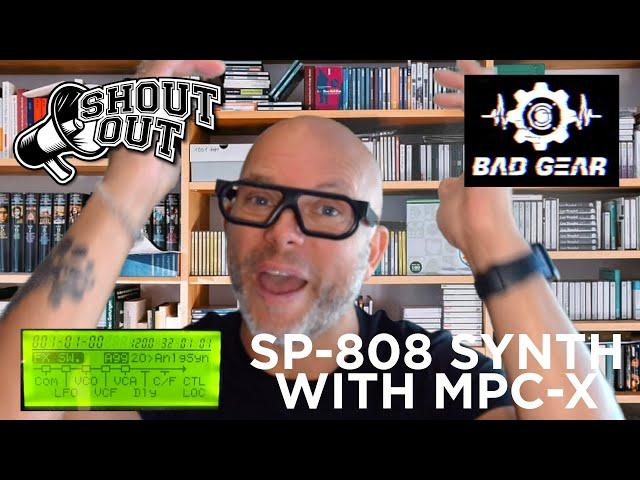 Bad Gear Shout Out & SP-808 Synth controlled by Q-Links MPC-X