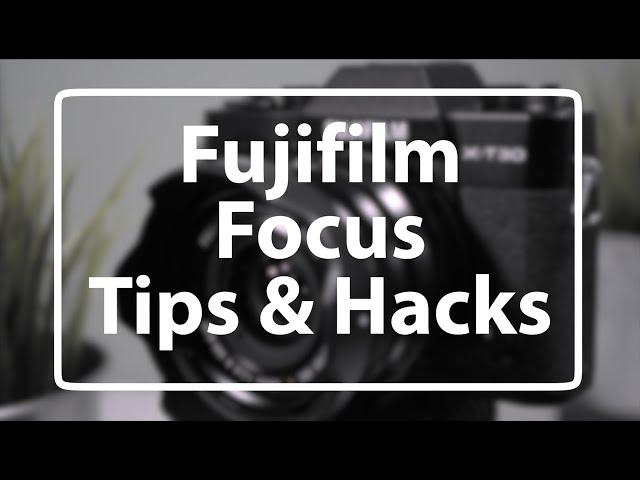 Fujifilm Focus - Tips, Tricks and Hacks - no ads, no interruptions