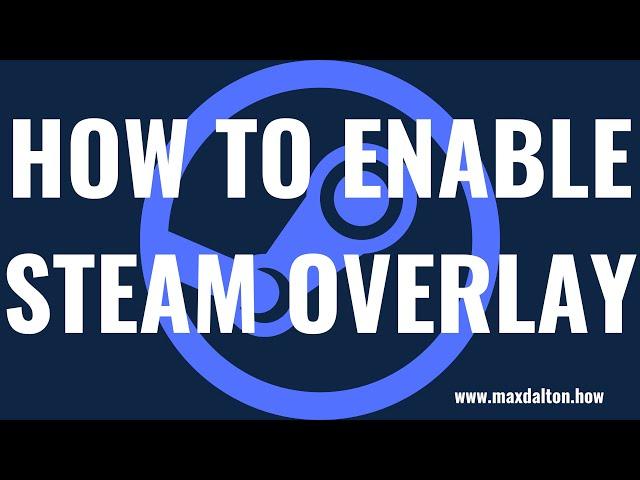 How to Enable the Steam Overlay