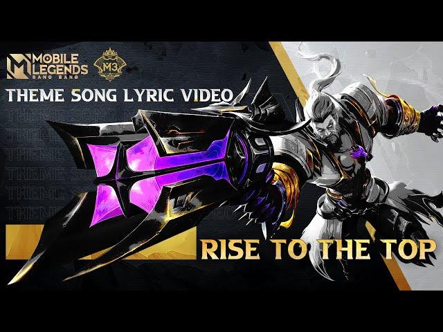 RISE TO THE TOP | M3 Theme Song Lyric Video | Mobile Legends: Bang Bang