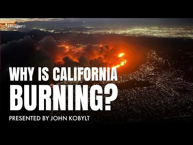 Why is California Burning? | 5 Minute Videos | PragerU