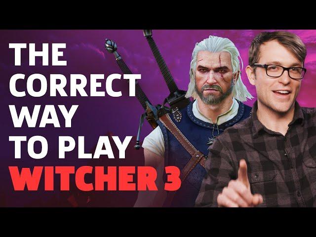 The Unreasonable But Correct Way To Play The Witcher 3