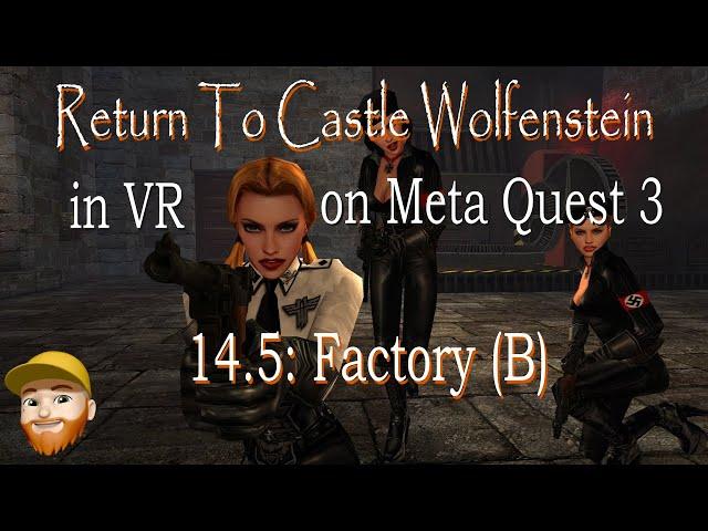 Return to Castle Wolfenstein (in VR on Quest 3) - Episode 14.5: Factory (Addendum)