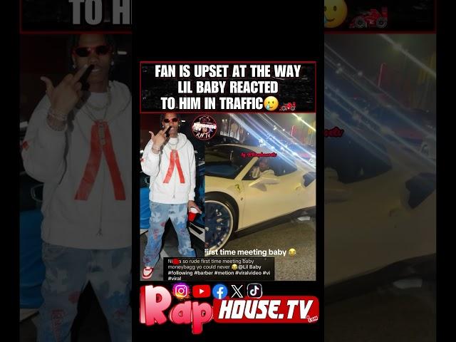 Fan Is Upset At The Way Lil Baby Reacted To Him In Traffic 