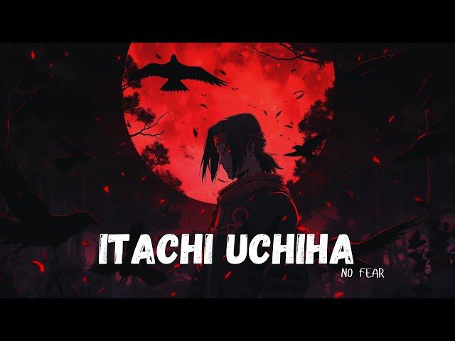 Itachi Uchiha X No Fear || Badass Editing || Editing by Thunder Editz