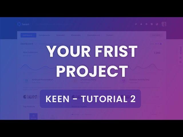 Your First Project Tutorial #4 - Keen Admin Theme