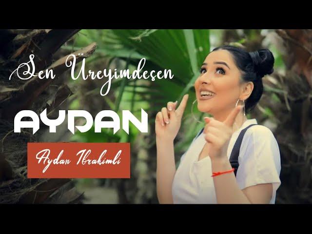 Aydan İbrahimli - Sen Ureyimdesen (Yeni Klip 2020)