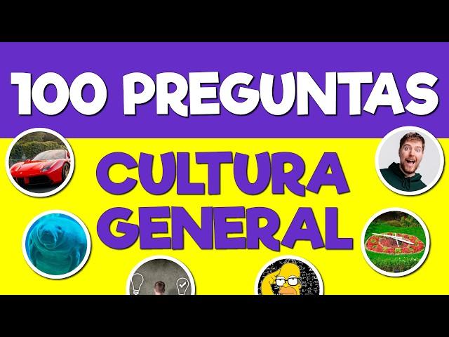 CULTURA GENERAL 100 PREGUNTAS  Examen de Cultura General