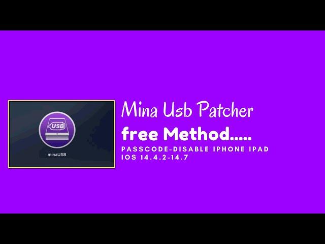 New Update Mina Usb Patcher Free Method Passcode-Disable iphone ipad ios 14.4.2-14.7