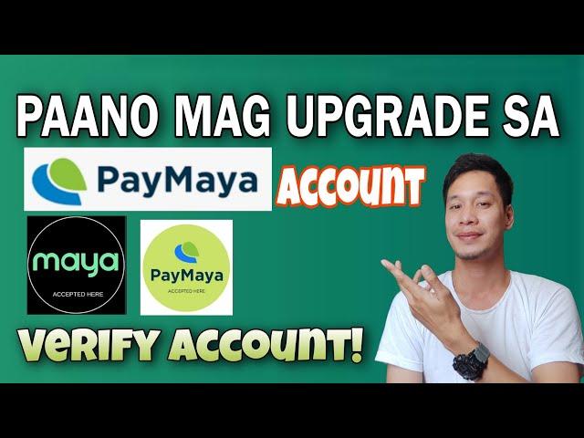 PAANO MAG UPGRADE NG ACCOUNT SA PAYMAYA | LOY IMAM