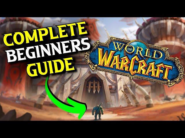 How to Play WoW | World of Warcraft Complete Beginner Guide