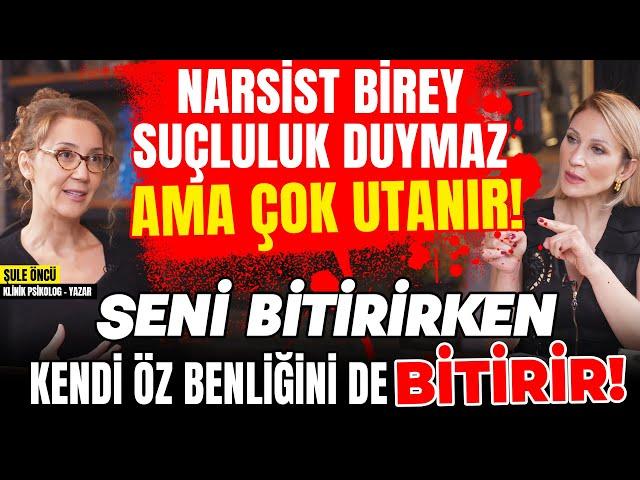 Narsist Birey Suçluluk Duymaz, Ama ÇOK UTANIR! Seni Bitirirken Kendi Öz Benliğini de Bitirir!