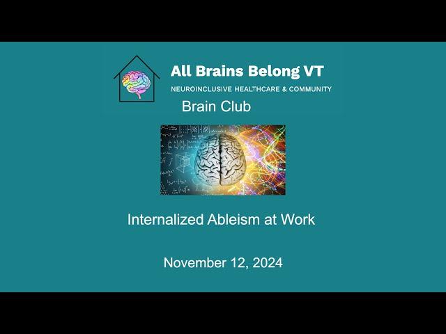 All Brains Belong VT - Brain Club: Internalized Ableism at Work 11/12/2024