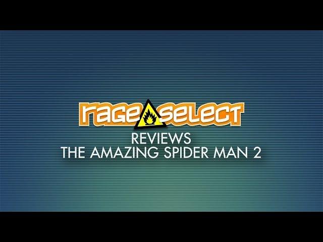 Rage Select reviews The Amazing Spider-Man 2