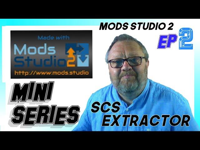 MOD STUDIO 2 USER GUIDE MINI SERIES EP2  USING THE SCS EXTRACTOR OF THIS  MODDING SOFTWARE