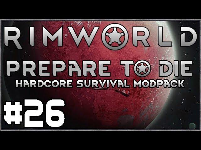 Rimworld: Prepare to Die #26 (Hardcore Survival Modpack)