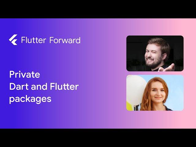 Private Dart and Flutter packages  Anna and Oleksandr Leushchenko  Flutter Forward