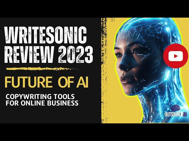 WriteSonic Review 2023: The Future of AI Copywriting Tools for Online Businesses