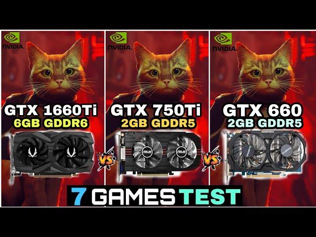 GTX 1660 Ti vs GTX 750 Ti vs GTX 660 | 7 Games Tested !