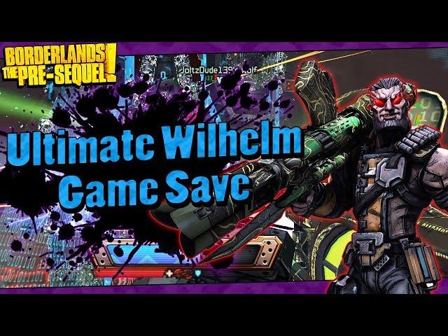 Borderlands The Pre-Sequel | My Lvl 70 Ultimate Wilhelm Game Save